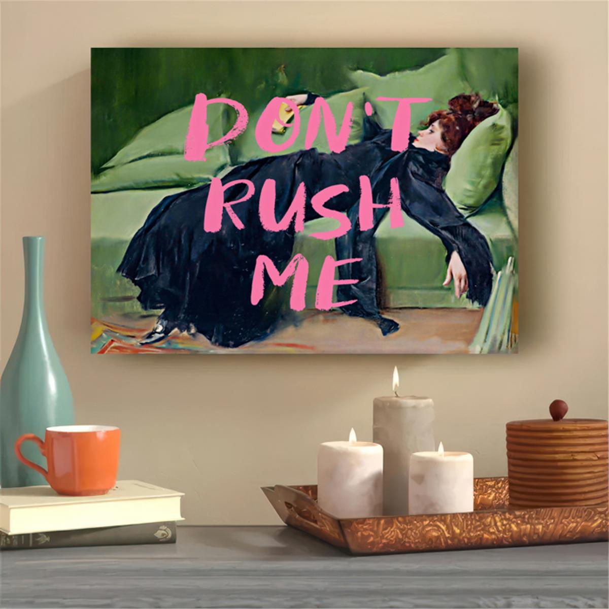 Portrait Don’t Rush Me