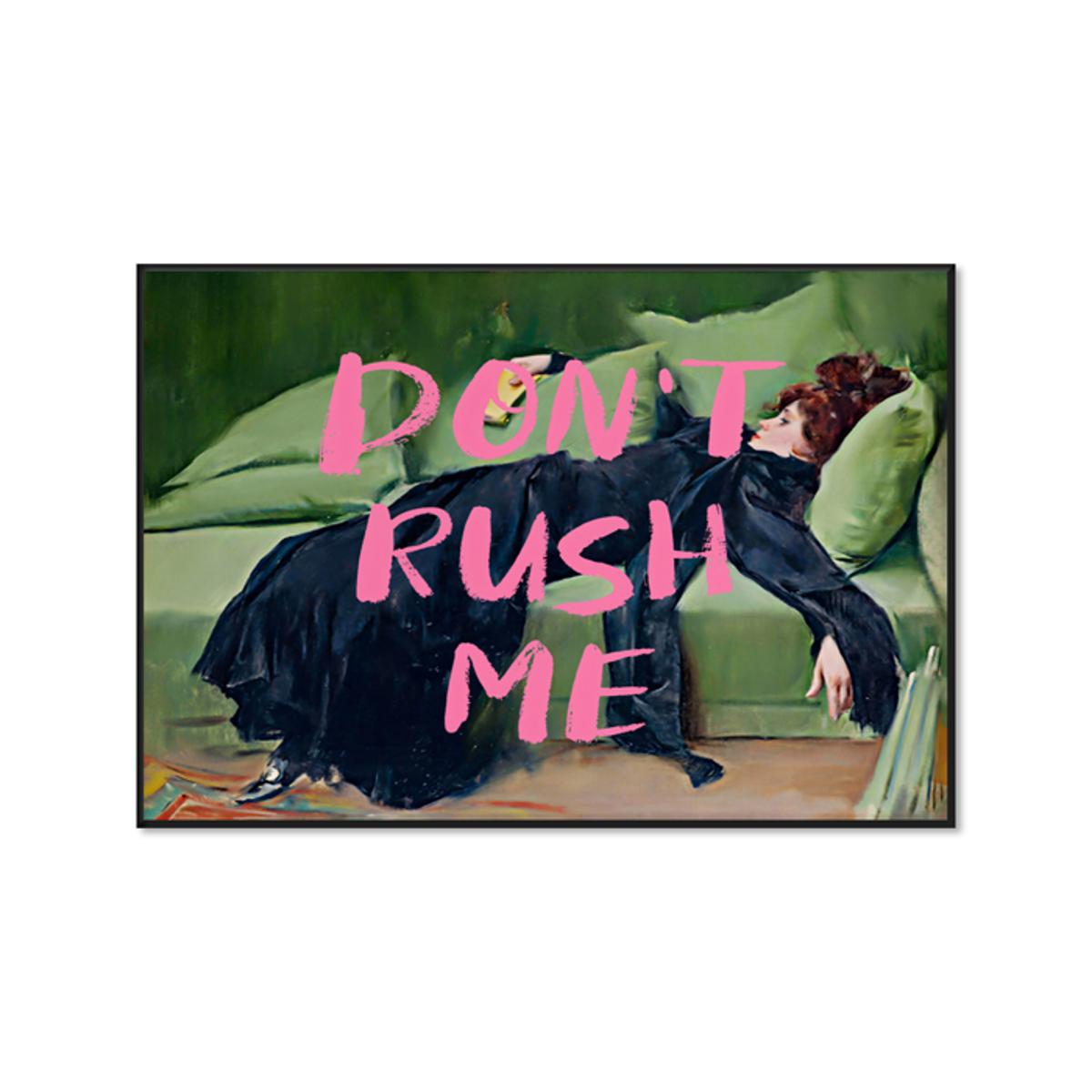 Portrait Don’t Rush Me